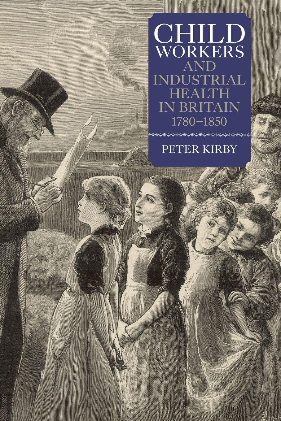Child Workers and Industrial Health in Britain, 1780-1850 Social Sciences