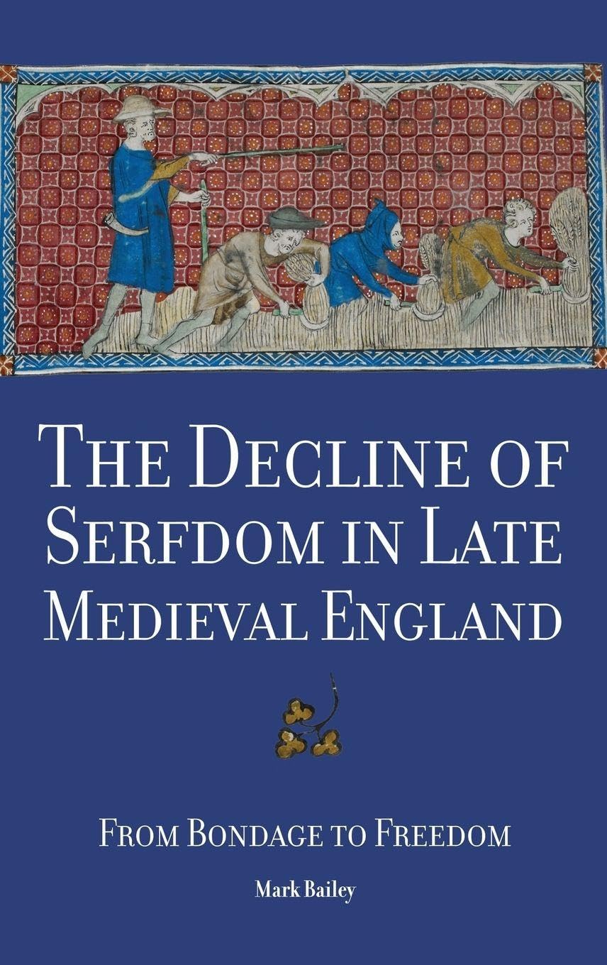 The Decline of Serfdom in Late Medieval England Social Sciences