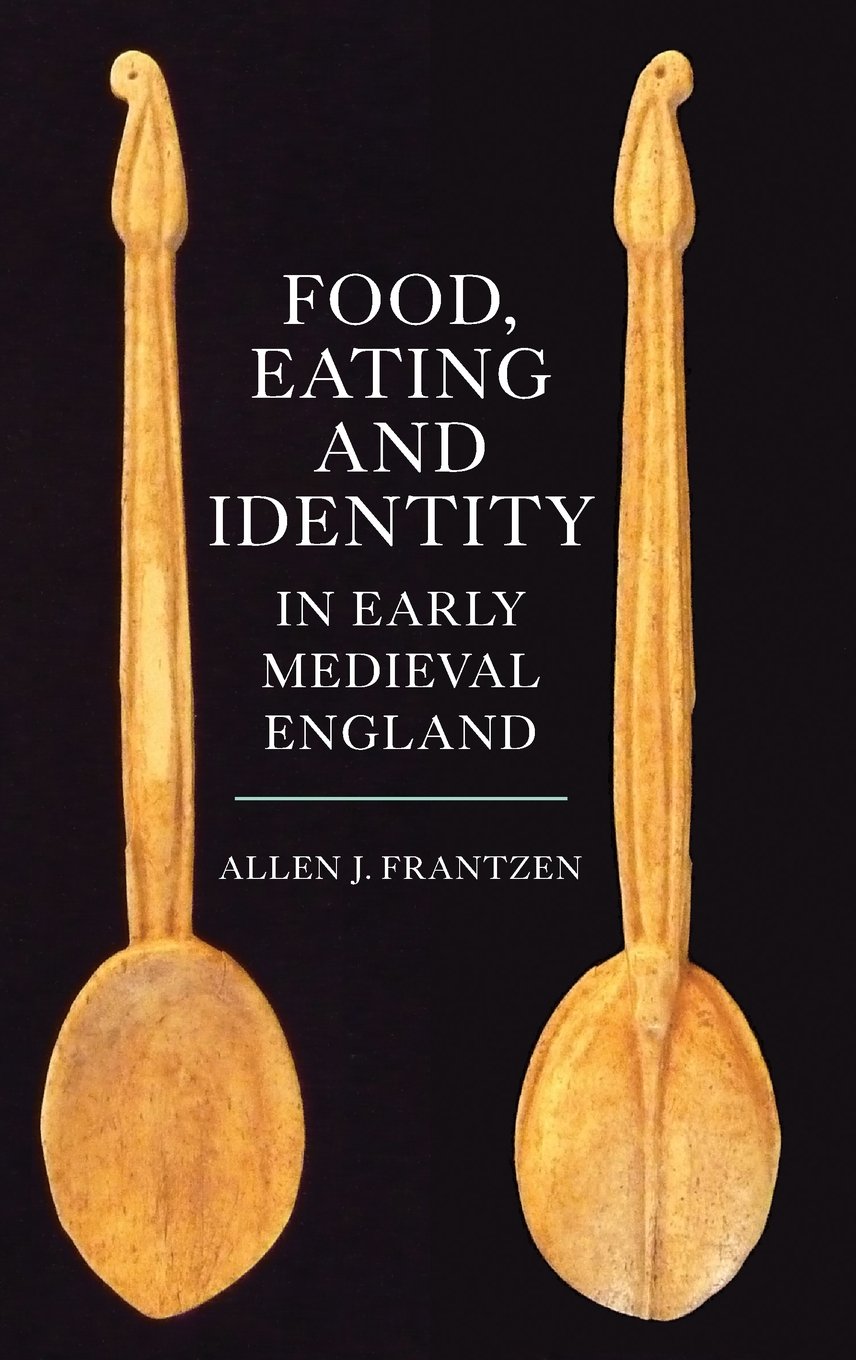 Food, Eating and Identity in Early Medieval England Social Sciences