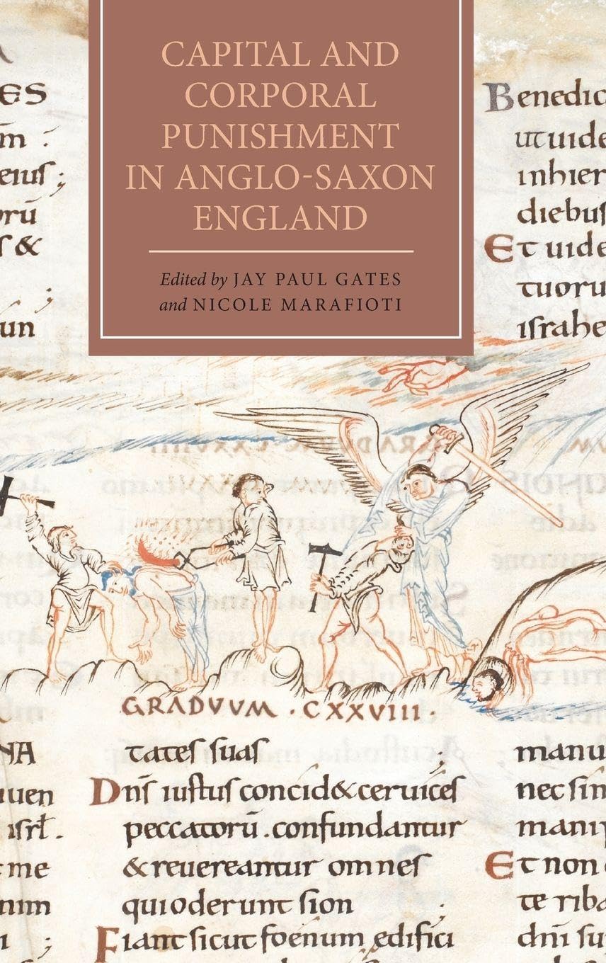 Capital and Corporal Punishment in Anglo-Saxon England Law