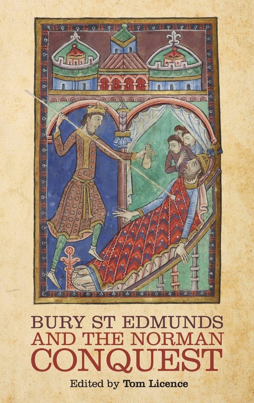 Bury St Edmunds and the Norman Conquest Politics & History