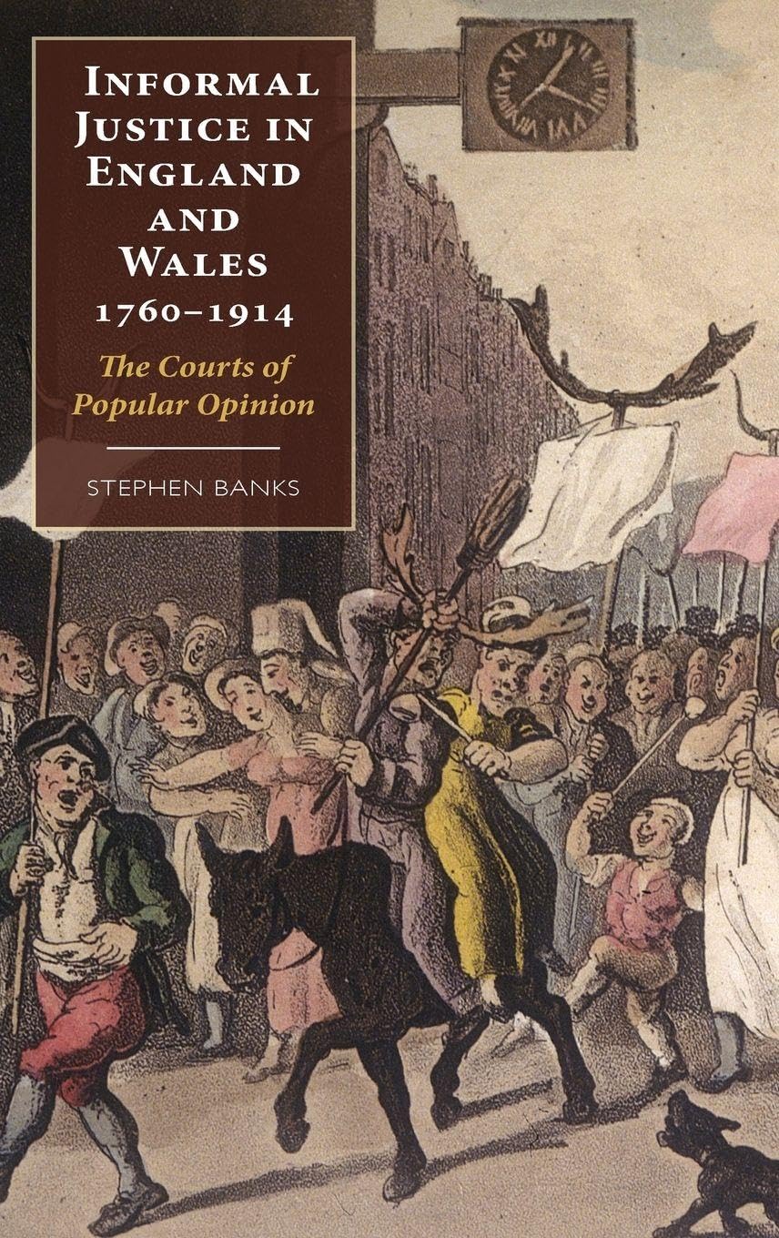 Informal Justice in England and Wales, 1760-1914 Law