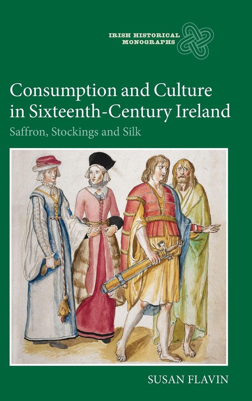 Consumption and Culture in Sixteenth-Century Ireland Business, Finance & Career