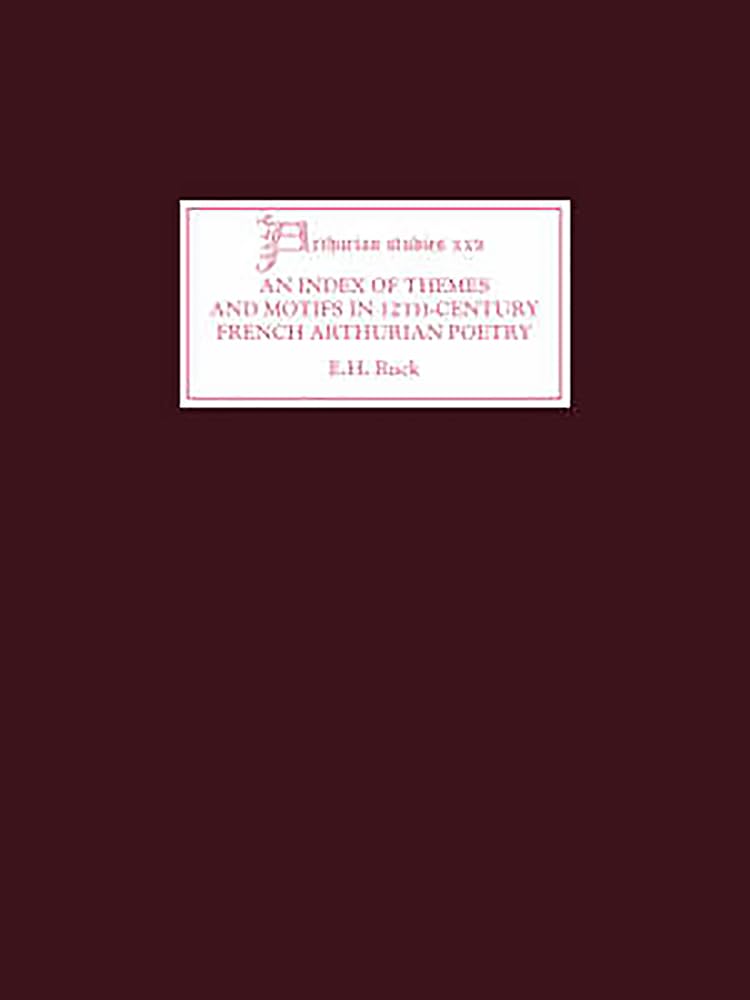 An Index of Themes and Motifs in Twelfth-Century French Arthurian Poetry Contemporary literature Books