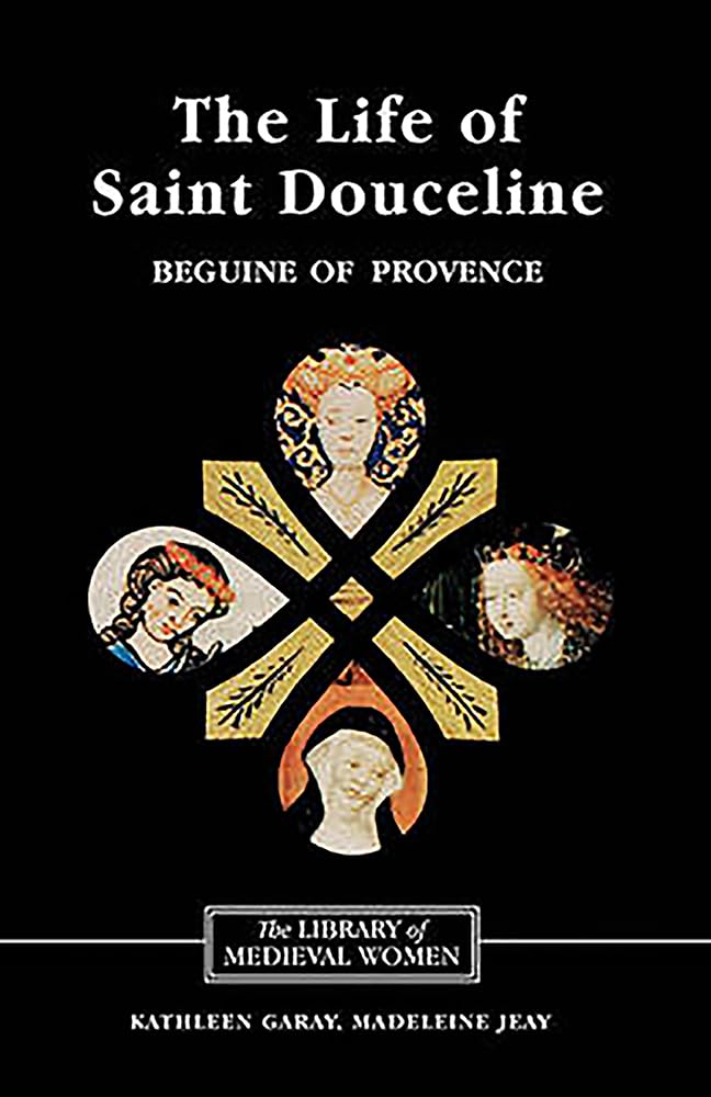 The Life of Saint Douceline, a Beguine of Provence Historical Fiction