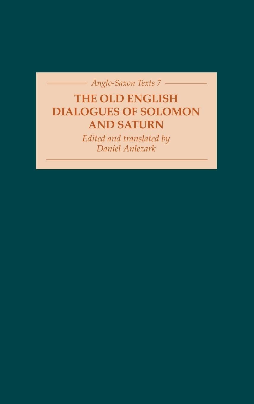 The Old English Dialogues of Solomon and Saturn Classics