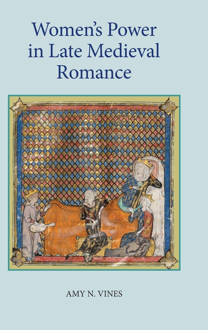 Women's Power in Late Medieval Romance Social Sciences
