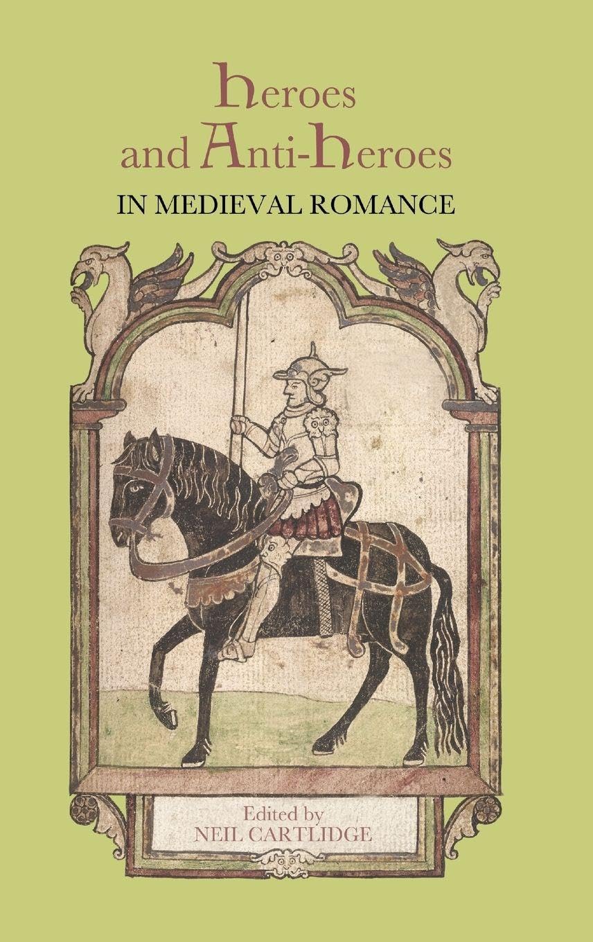 Heroes and Anti-Heroes in Medieval Romance Contemporary literature