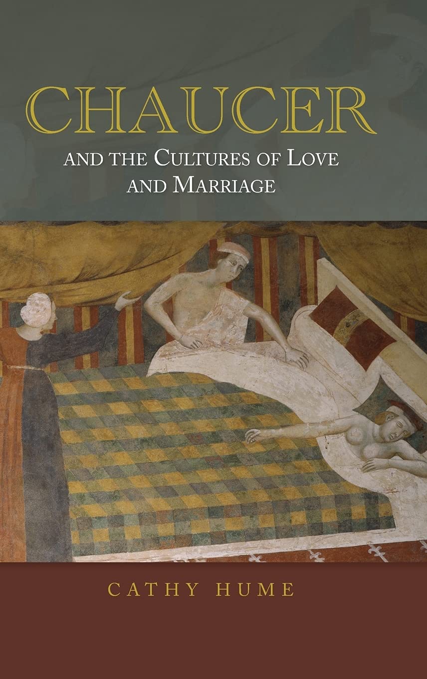 Chaucer and the Cultures of Love and Marriage Historical Fiction