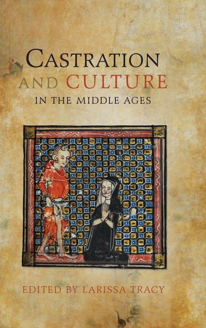 Castration and Culture in the Middle Ages Social Sciences