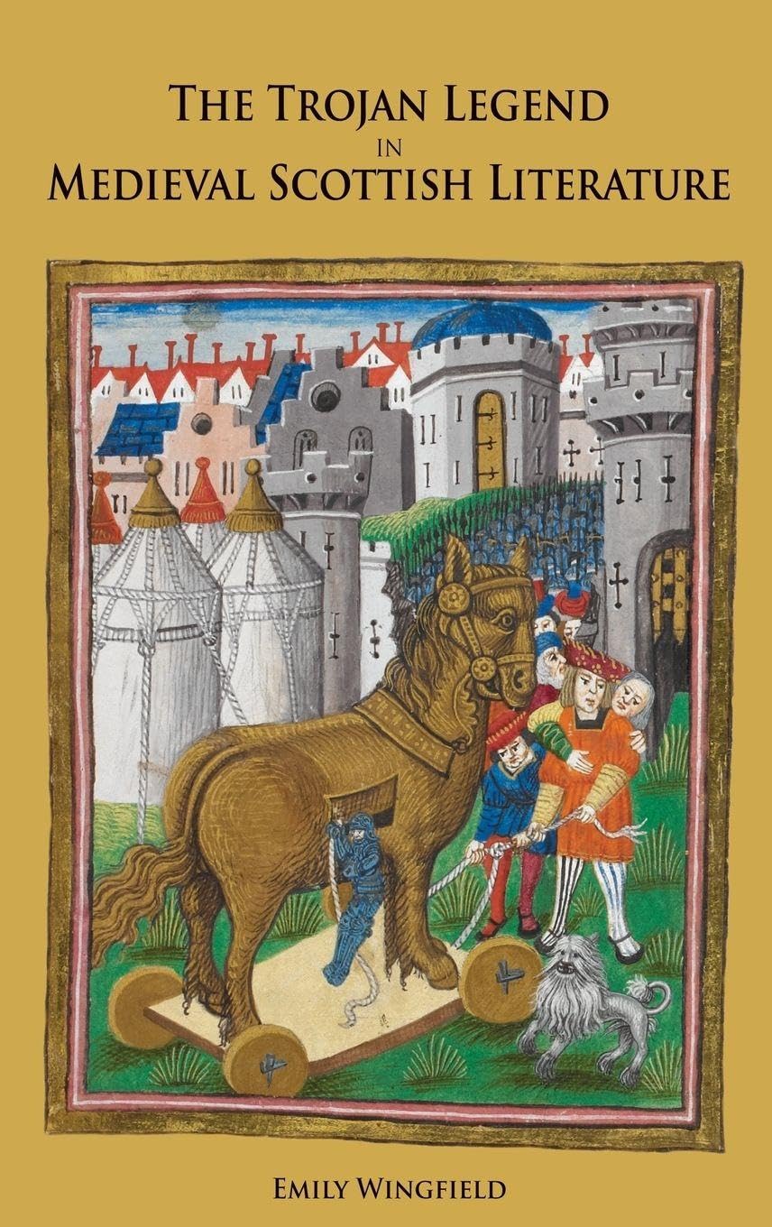 The Trojan Legend in Medieval Scottish Literature Poetry