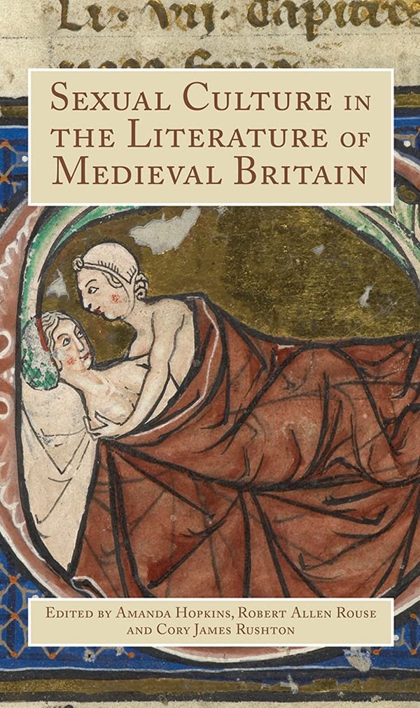 Sexual Culture in the Literature of Medieval Britain Social Sciences