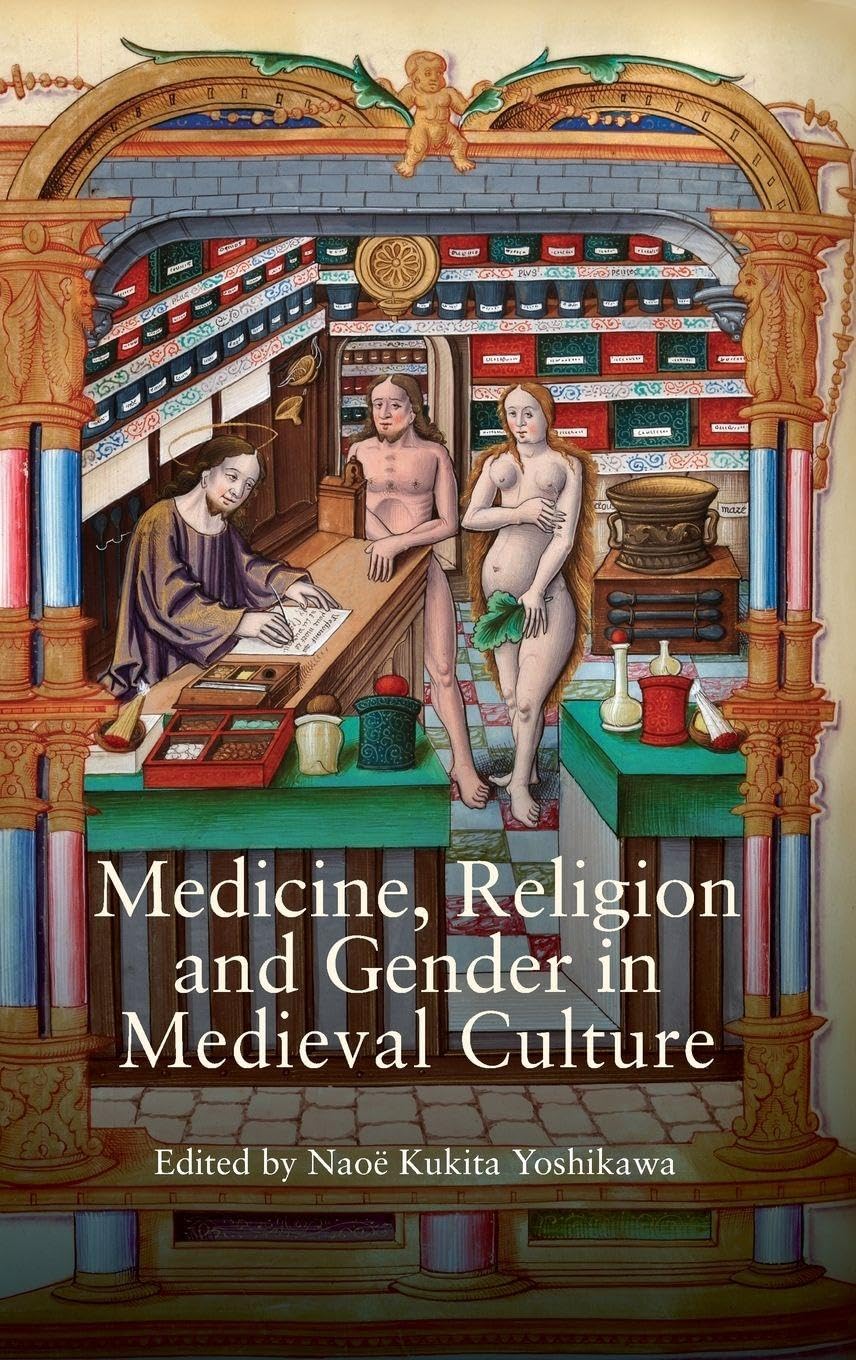 Medicine, Religion and Gender in Medieval Culture Medicine