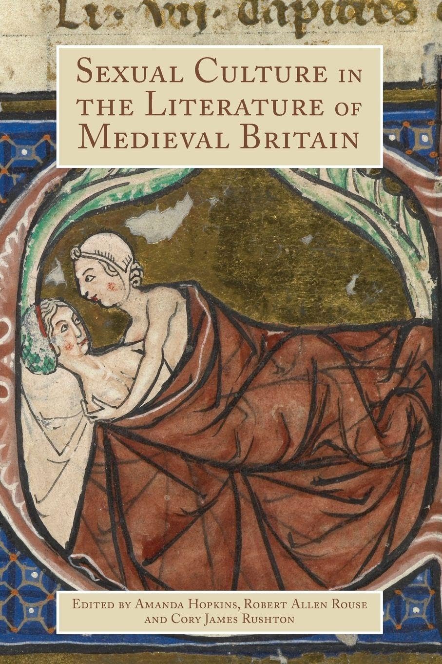 Sexual Culture in the Literature of Medieval Britain Social Sciences