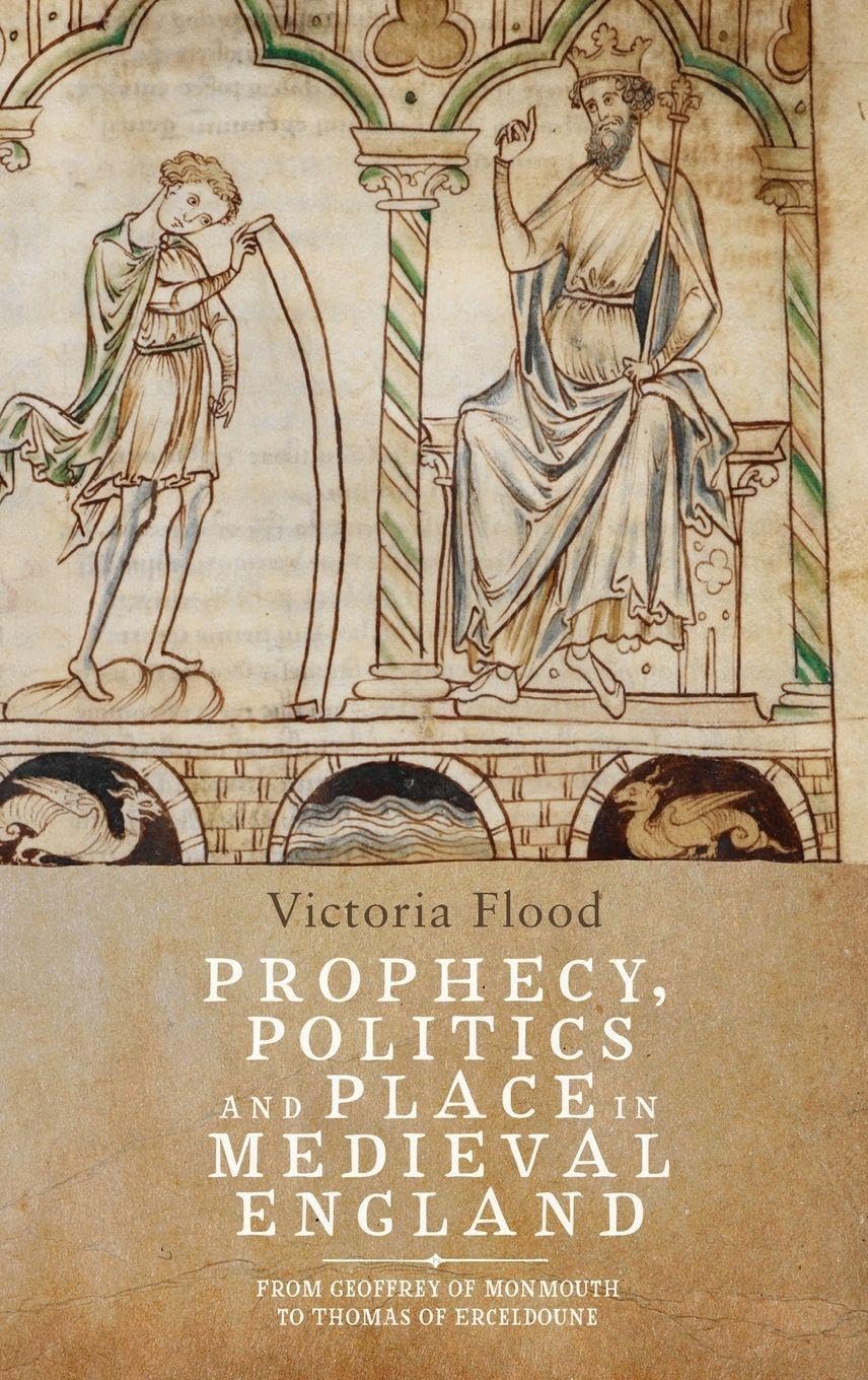 Prophecy, Politics and Place in Medieval England Contemporary literature