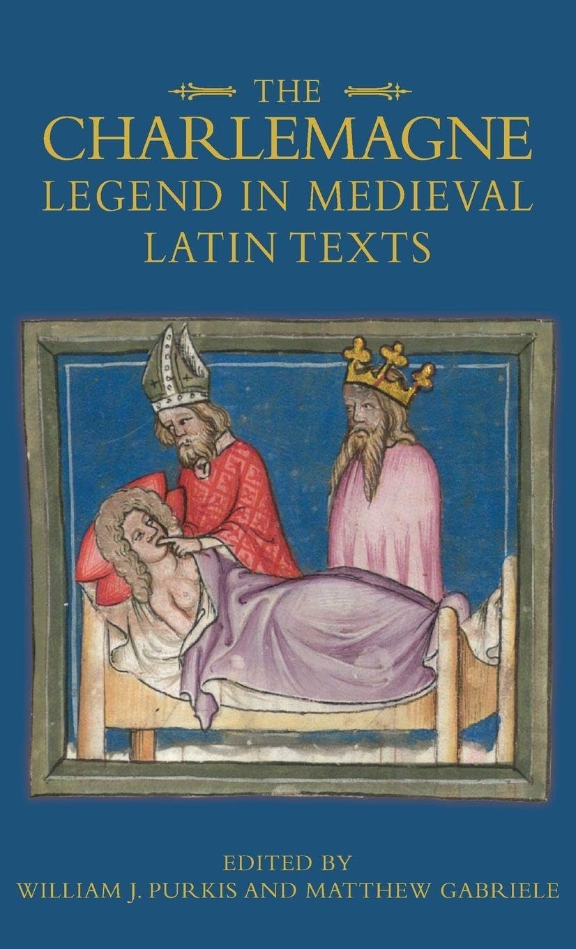 The Charlemagne Legend in Medieval Latin Texts Contemporary literature