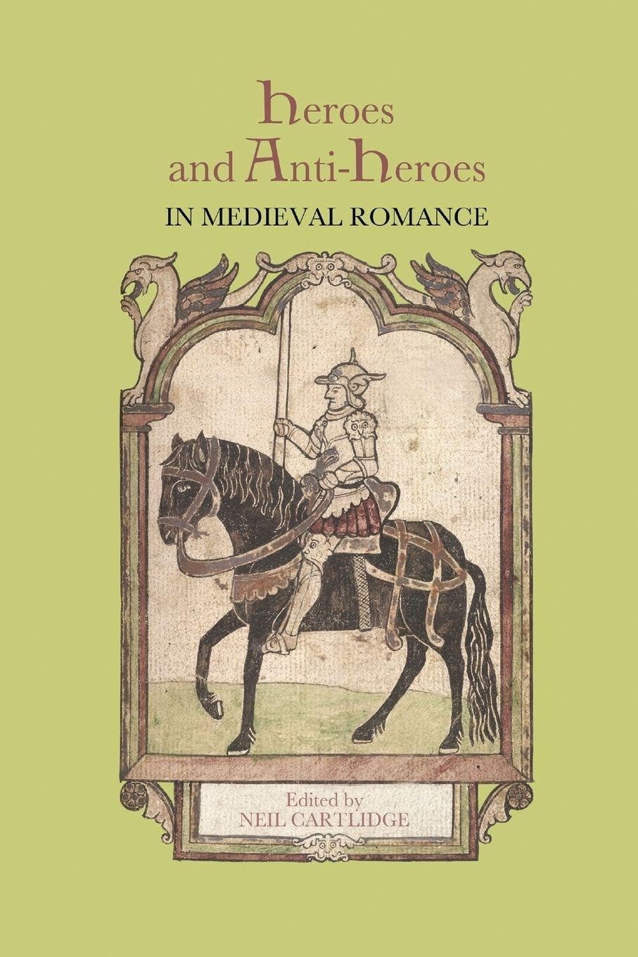 Heroes and Anti-Heroes in Medieval Romance Contemporary literature