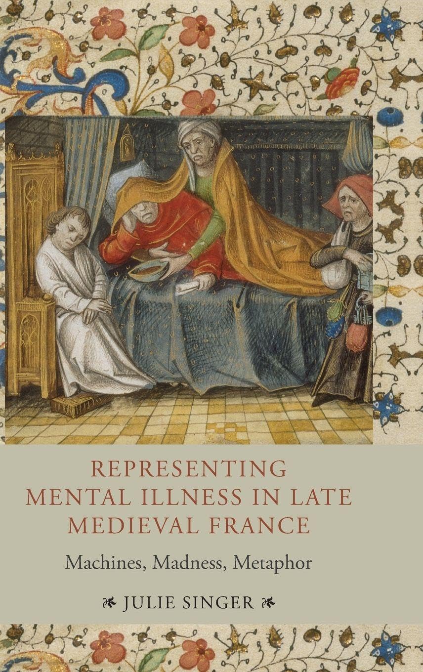 Representing Mental Illness in Late Medieval France. Contemporary literature