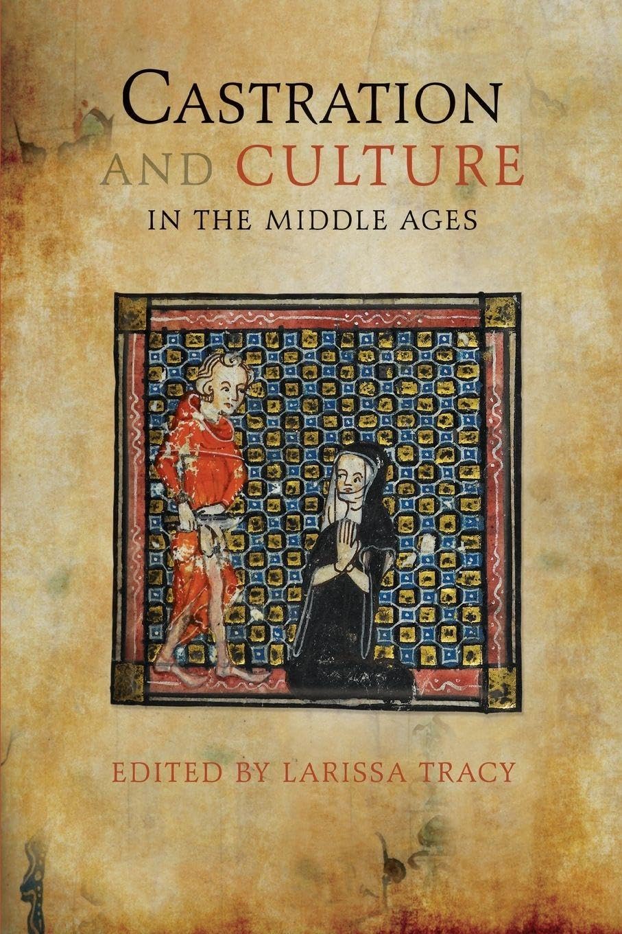 Castration and Culture in the Middle Ages Social Sciences