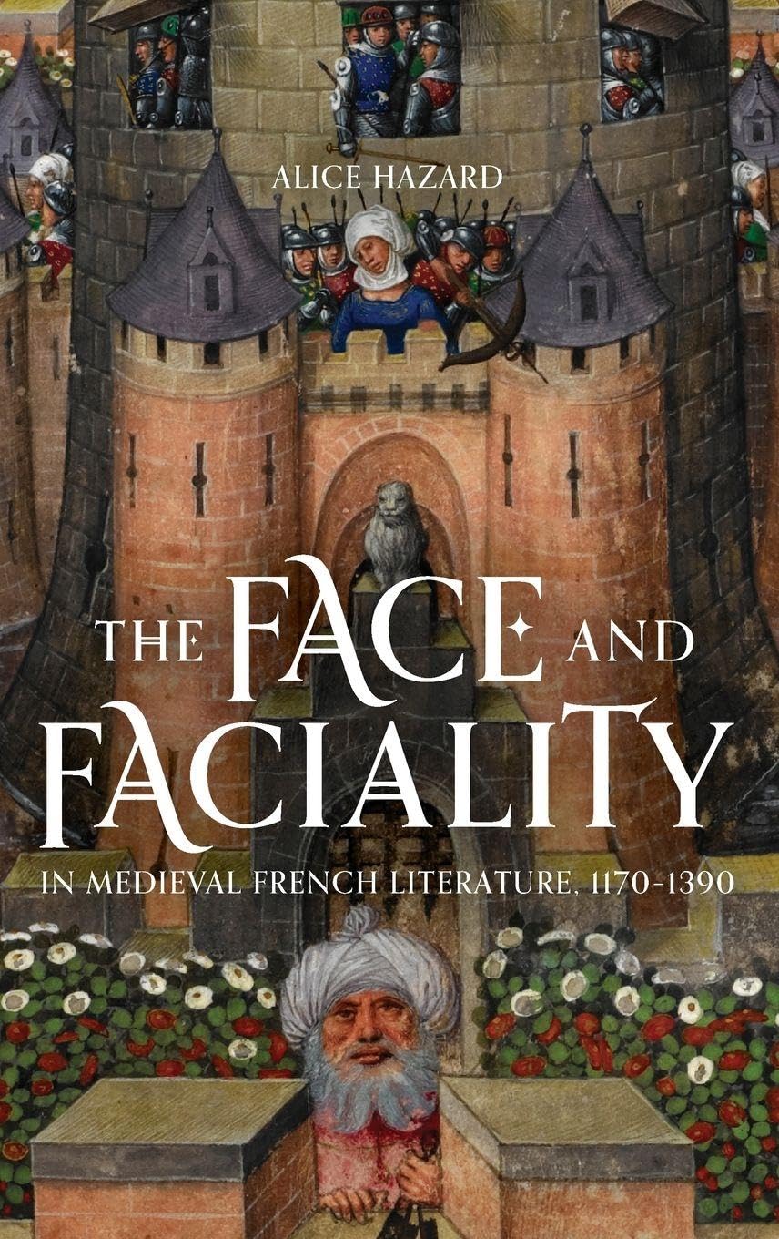 Face and Faciality in Medieval French Literature, 1170-1390 Historical Fiction