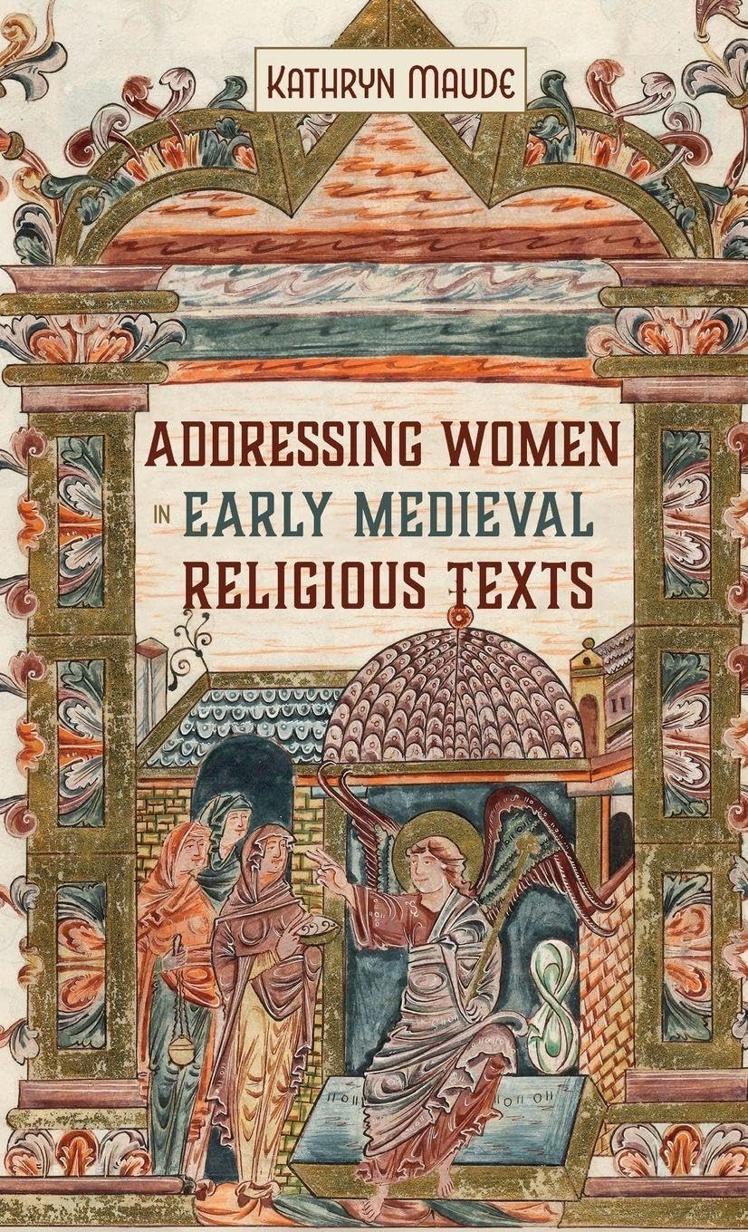 Addressing Women in Early Medieval Religious Texts Social Sciences