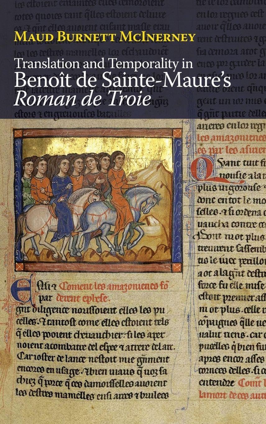 Translation and Temporality in Benoît de Sainte-Maure's Roman de Troie Poetry