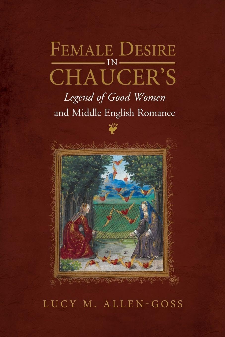 Female Desire in Chaucer's Legend of Good Women and Middle English Romance Contemporary literature Books