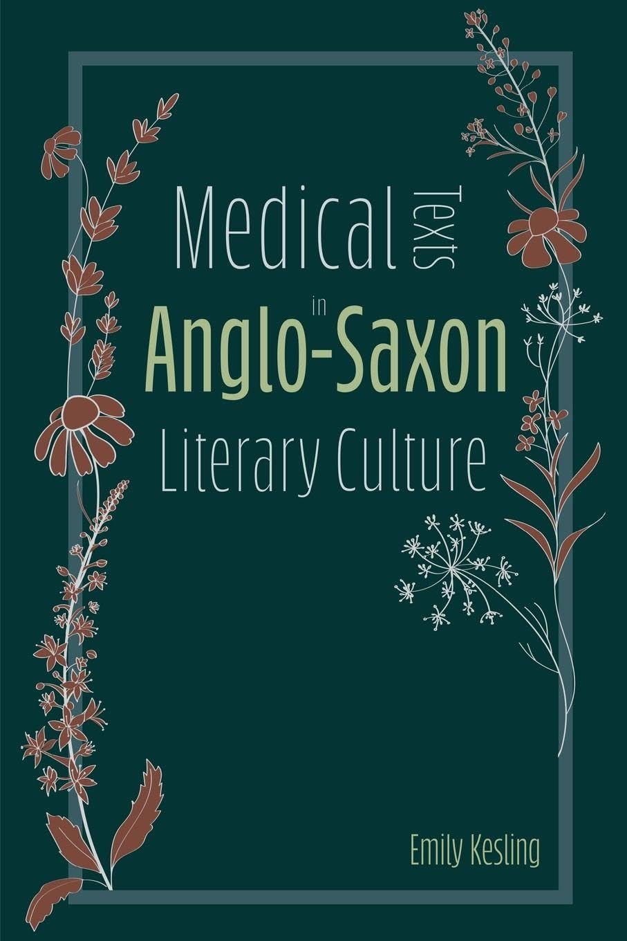 Medical Texts in Anglo-Saxon Literary Culture Medicine