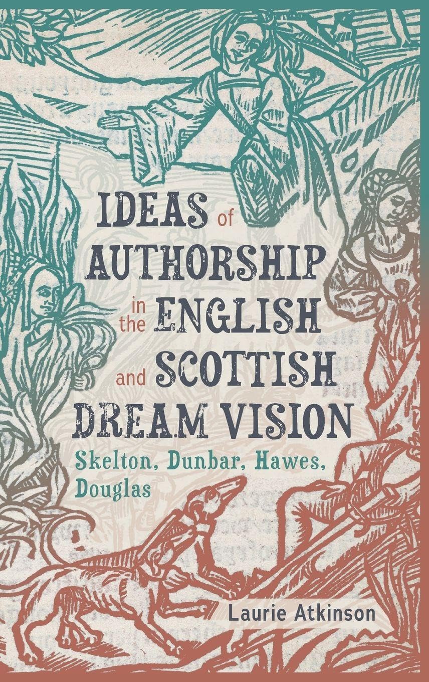 Ideas of Authorship in the English and Scottish Dream Vision Poetry