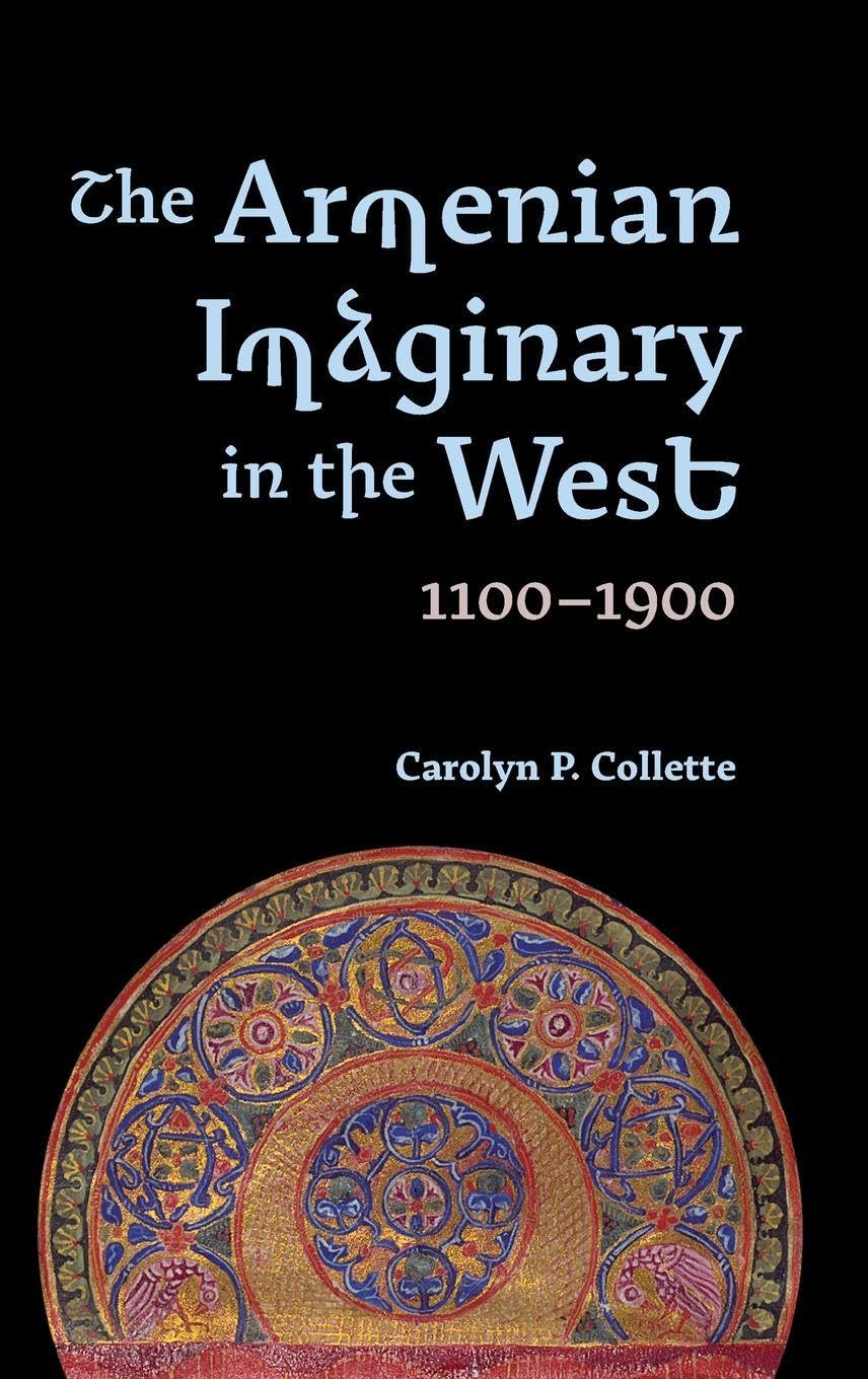 The Armenian Imaginary in the West, 1100-1900 Contemporary literature