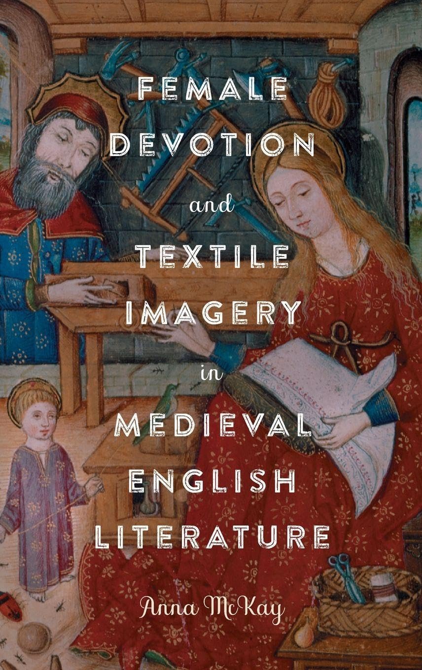 Female Devotion and Textile Imagery in Medieval English Literature Poetry