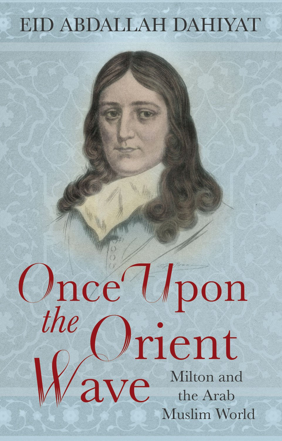 Once upon the Orient Wave: Milton and the Arab-Muslim World Poetry
