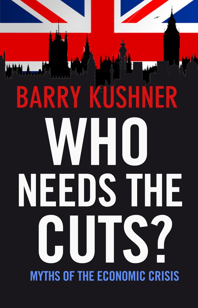 Who Needs the Cuts?: Myths of the Economic Crisis Business, Finance & Career