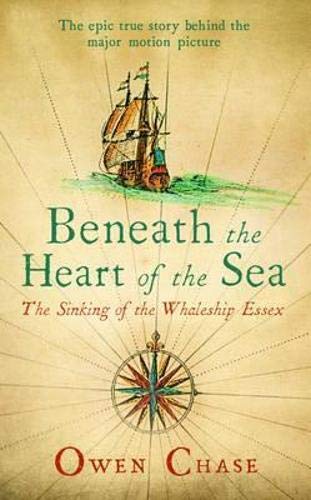Beneath the Heart of the Sea: The Sinking of the Whaleship Essex Politics & Society Books