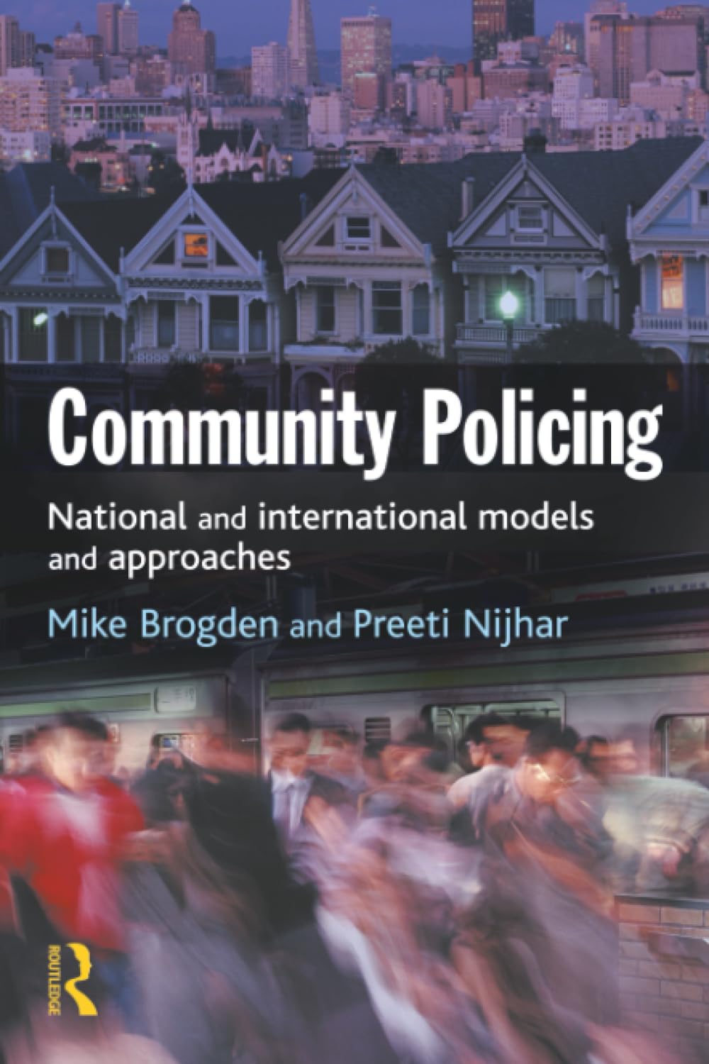 Community Policing: International and International Models and Approaches (b) Law