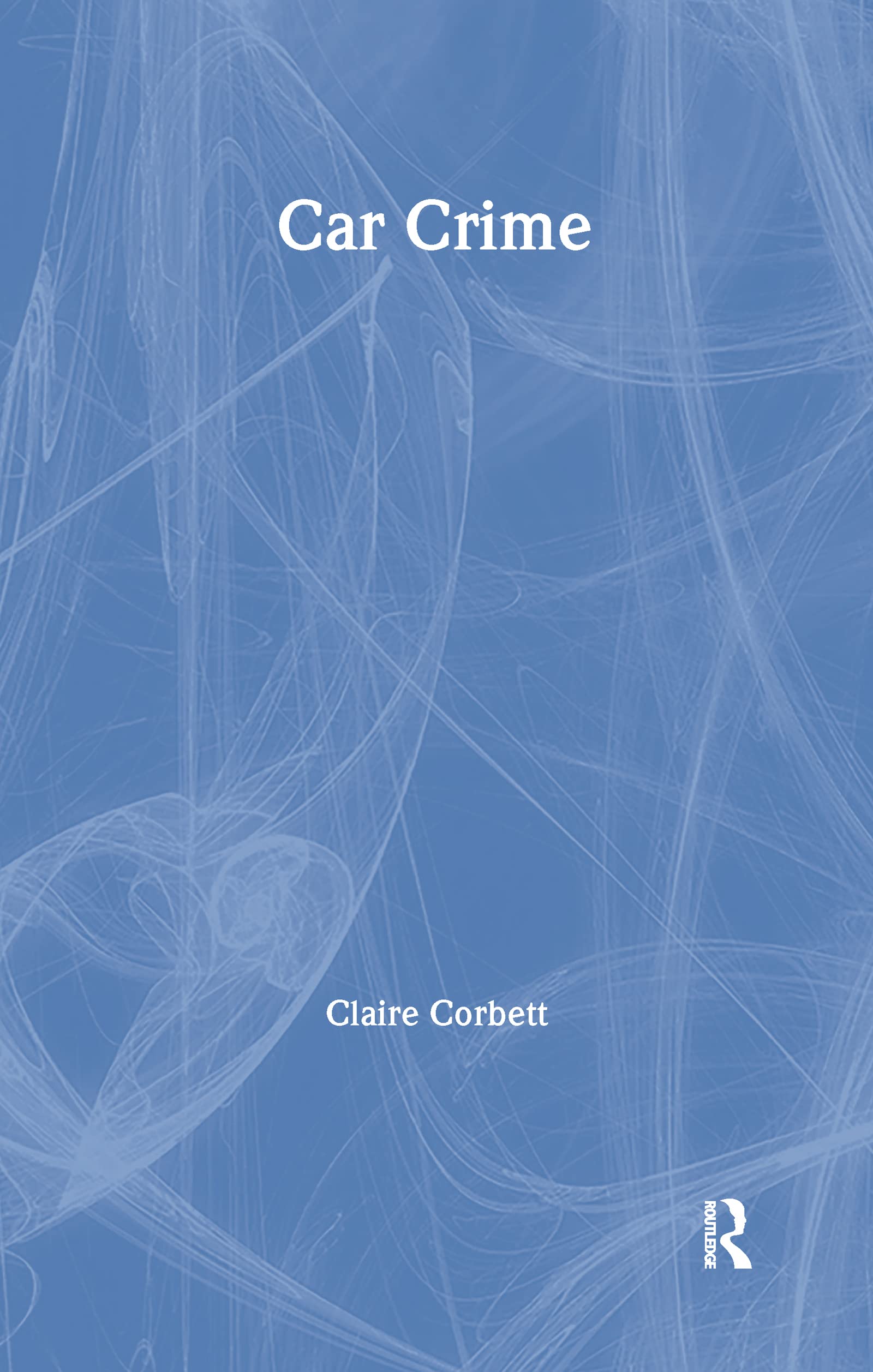 Car Crime (Crime & Society Series) Law