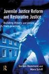 Juvenile Justice Reform and Restorative Justice: Theory, Policy and Practice: Building Theory and Policy from Practice Law