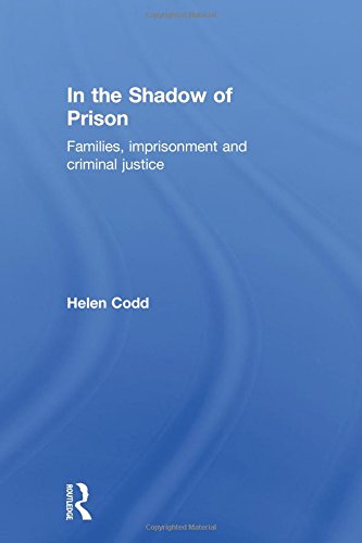 In the Shadow of Prison: Families, Imprisonment and Criminal Justice Medicine