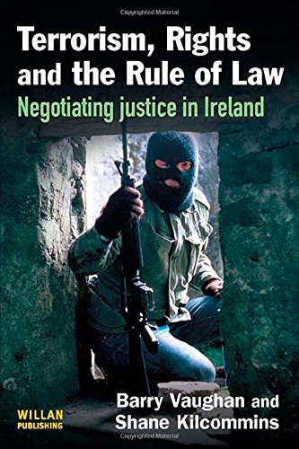 Terrorism, Rights and the Rule of Law: Negotiating Justice in Ireland Law