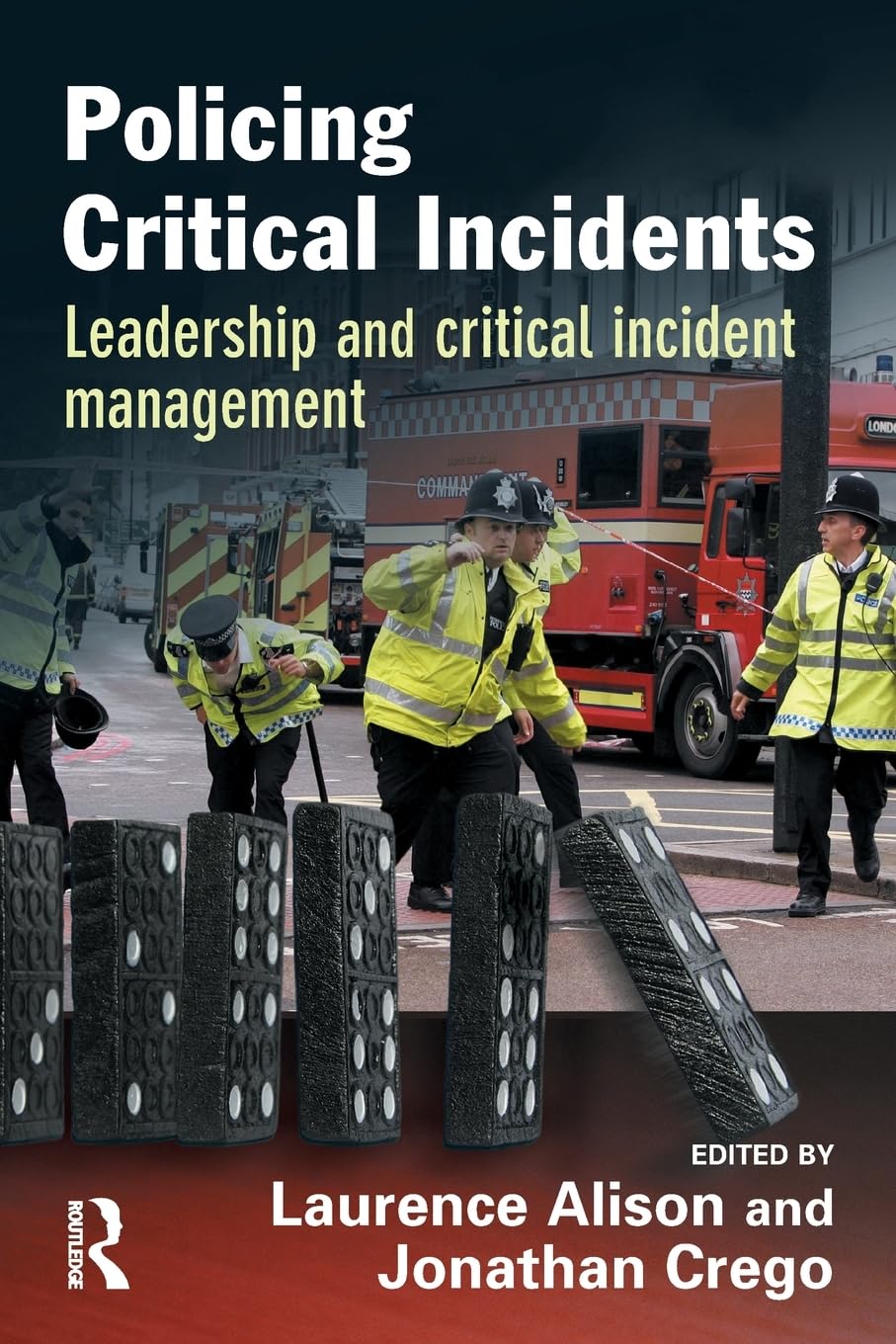Policing Critical Incidents: Leadership and Critical Incident Management Law
