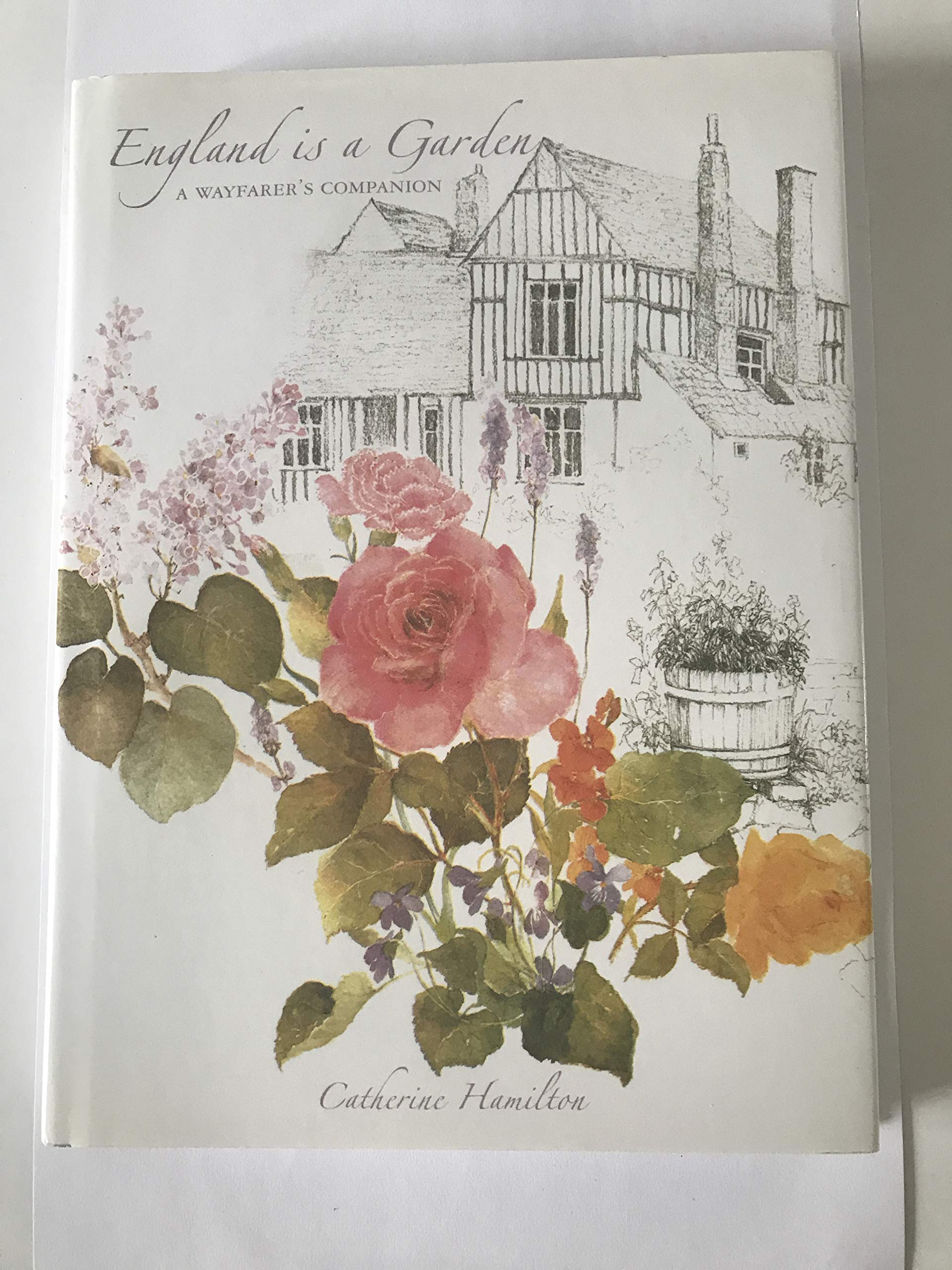 ENGLAND IS A GARDEN A WAYFARER`S COMPANION Books