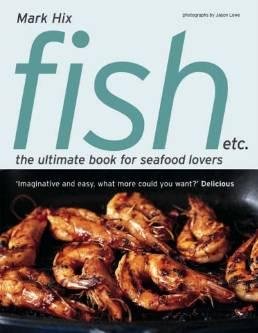 Fish etc.: The Ultimate Book for Seafood Lovers book