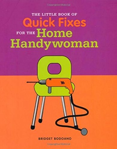 Little Book of Tips and Quick Fixes for the Home Handywoman Film, Art & Culture
