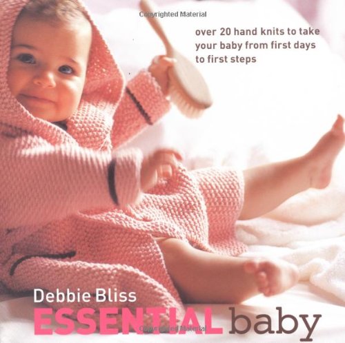 Essential Baby: Over 20 hand knits to take your baby from first day to first steps Hobbies & Crafts