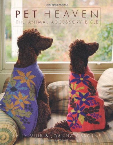 Pet Heaven: The Animal Accessory Bible book