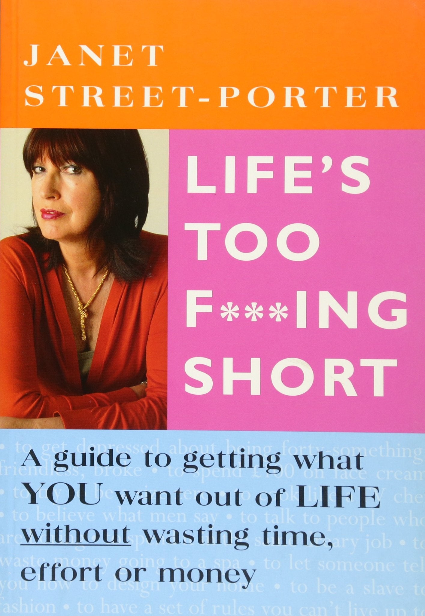 Life's Too F***ing Short: Janet Street Porter Business, Finance & Career