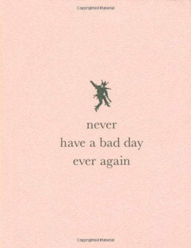 Never Have a Bad Day Ever Again Leisure, Home & Garden