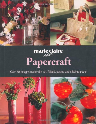 Papercraft: Over 50 designs with cut, folded, pasted and stitched paper Hobbies & Crafts