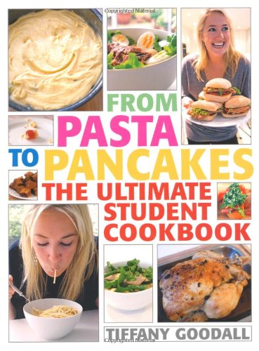 From Pasta to Pancakes: The Ultimate Student Cookbook Leisure, Home & Garden