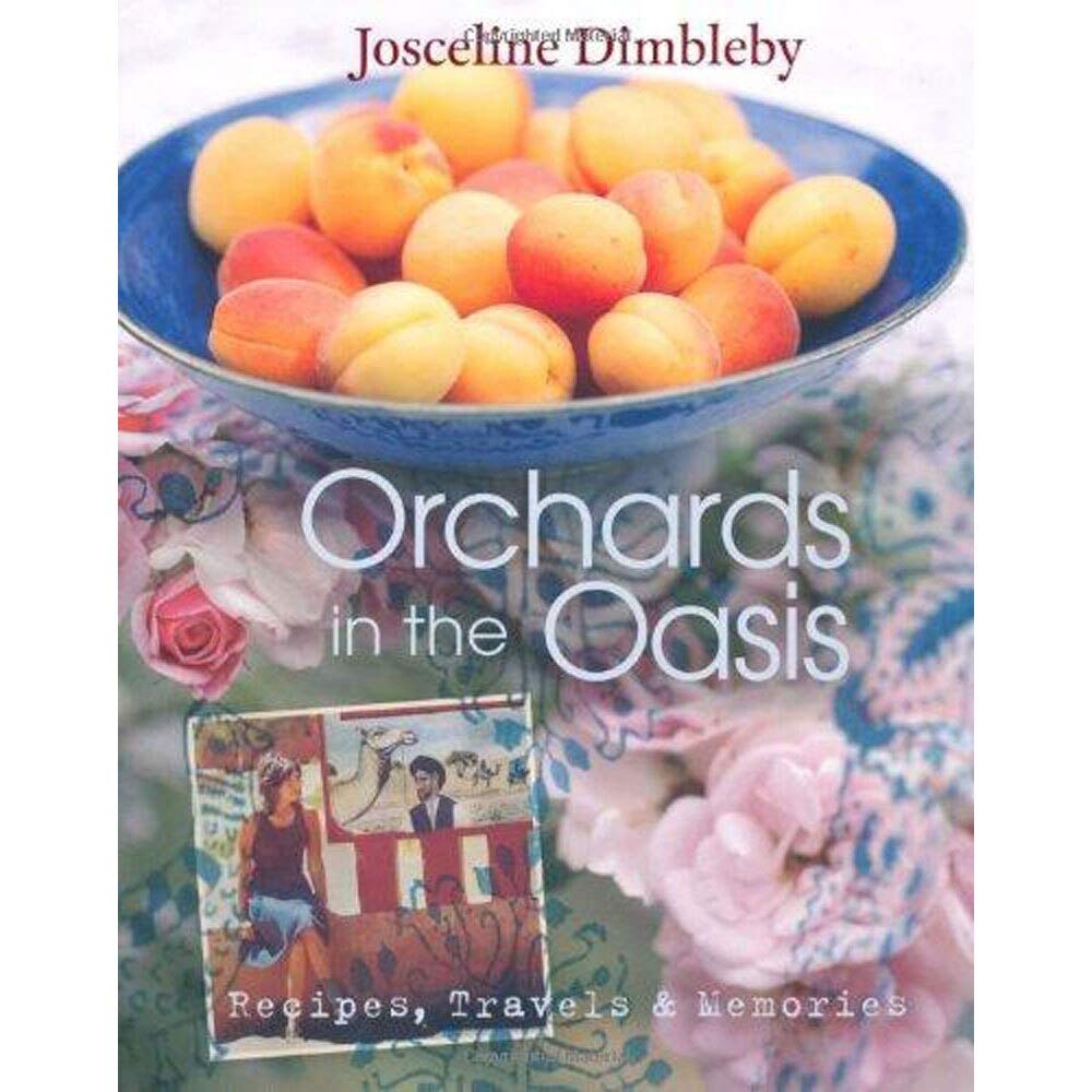 Orchards in the Oasis: Travels, Food and Memories Art & Literature